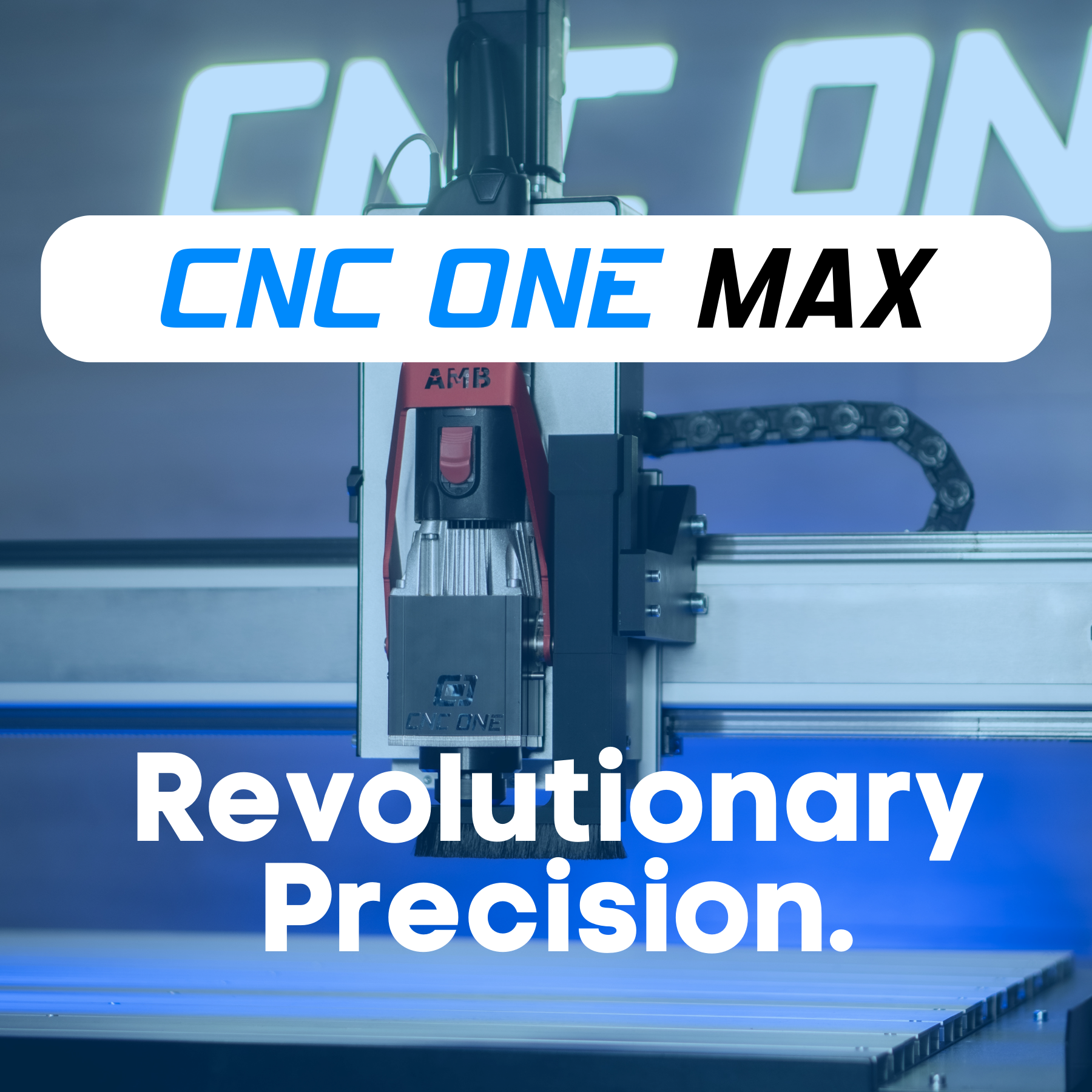 CNC ONE MAX Machine Revolutionary Precision Banner